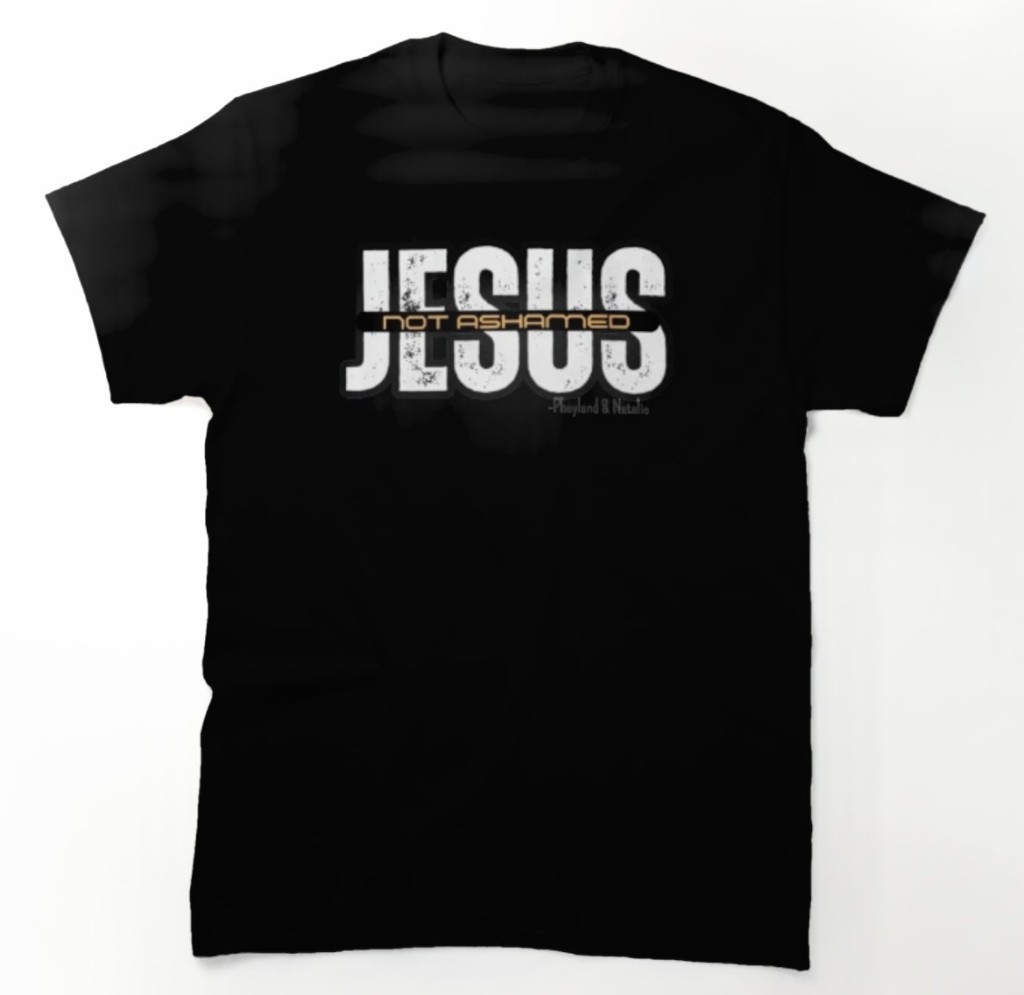 Black Jesus Not Ashamed t-shirt by Pheyland and Natalie